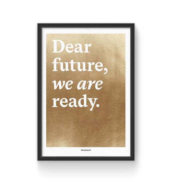 Art Print "Dear future, we are ready"