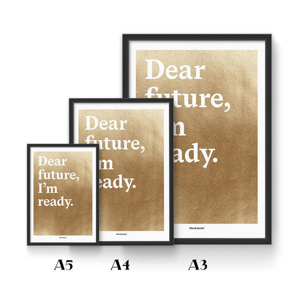 Art Print "Dear future, I'm ready"